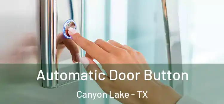 Automatic Door Button Canyon Lake - TX