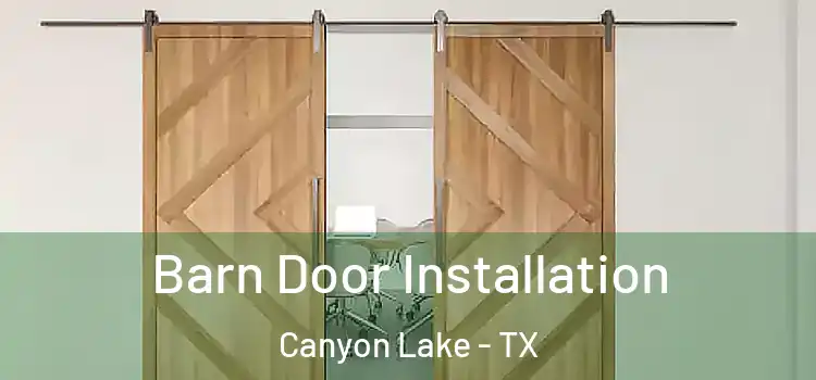 Barn Door Installation Canyon Lake - TX