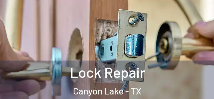 Lock Repair Canyon Lake - TX