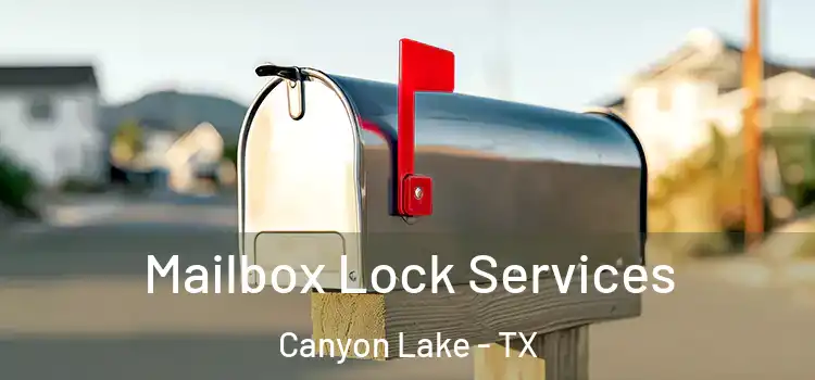  Mailbox Lock Services Canyon Lake - TX