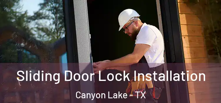 Sliding Door Lock Installation Canyon Lake - TX